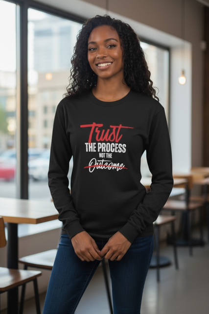 Women Long Sleeve "Trust the Process Not the Outcome" Shirt